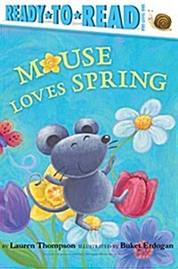 Mouse Loves Spring: Ready-To-Read Pre-Level 1 (Paperback)