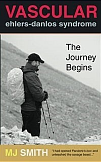 Vascular Ehlers-Danlos Syndrome: The Journey Begins (Paperback)
