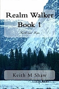 Realm Walker Book 1: Faith and Hope (Paperback)