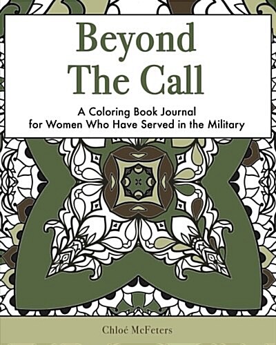 Beyond the Call: A Coloring Book Journal for Women Who Have Served in the Military (Paperback)