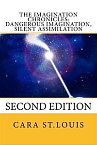 Dangerous Imagination, Silent Assimilation: Second Edition (Paperback)