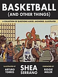 Basketball (and Other Things): A Collection of Questions Asked, Answered, Illustrated (Audio CD)