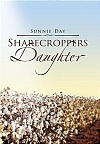 Sharecroppers Daughter (Hardcover)