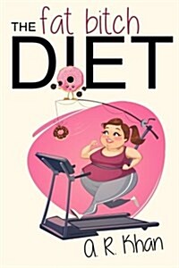 The Fat Bitch Diet (Paperback)