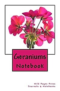 Geraniums: Stylish and Practical Notebook 150 Pages Lined (Paperback)