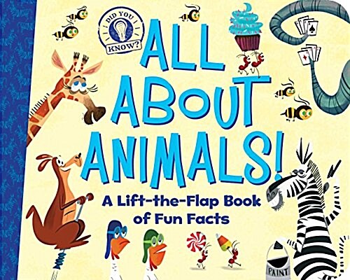 All about Animals!: A Lift-The-Flap Book of Fun Facts (Board Books)
