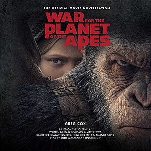 War for the Planet of the Apes Lib/E: The Official Movie Novelization (Audio CD)