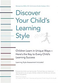 Discover Your Childs Learning Style: Children Learn in Unique Ways - Heres the Key to Every Childs Learning Success (Paperback)