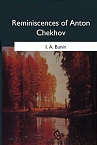 Reminiscences of Anton Chekhov (Paperback)