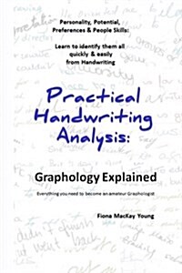 Practical Handwriting Analysis: Graphology Explained: Everything You Need to Become an Amateur Graphologist (Paperback)