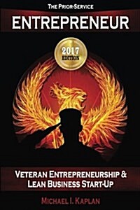 The Prior-Service Entrepreneur: Veteran Entrepreneurship and Lean Business Start-Up (Paperback)