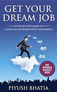 Get Your Dream Job: A Step-By -Step Guide to Clear Any Interview with Confidence (Paperback)