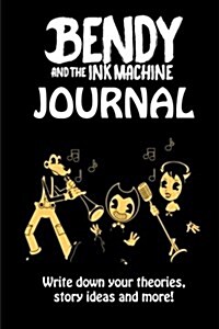 Bendy and the Ink Machine Journal: Write Down Your Theories, Story Ideas and More! (Paperback)