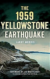 The 1959 Yellowstone Earthquake (Hardcover)