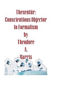 Thesent?: Conscientious Objector to Formalism (Paperback)