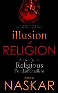 Illusion of Religion: A Treatise on Religious Fundamentalism (Paperback)