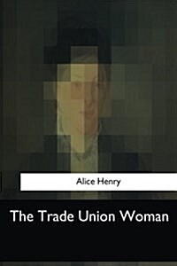 The Trade Union Woman (Paperback)