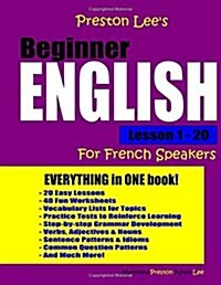 Preston Lees Beginner English Lesson 1 - 20 for French Speakers (Paperback)