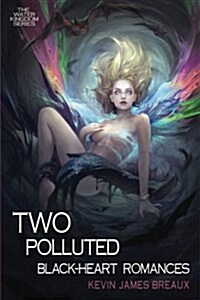 Two Polluted Black-Heart Romances (Paperback)