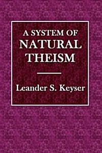 A System of Natural Theism (Paperback)
