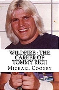 Wildfire: The Career of Tommy Rich (Paperback)