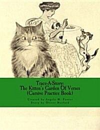 Trace-A-Story: The Kittens Garden of Verses (Cursive Practice Book) (Paperback)