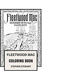 Fleetwood Mac Coloring Book: Legendary Brit-American Rock and Art Pop Band Stevie Nicks and Mick Fleetwood Inspired Adult Coloring Book (Paperback)