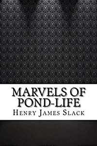 Marvels of Pond-Life (Paperback)