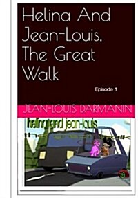 Helina and Jean-Louis, the Great Walk: Episode 1 (Paperback)