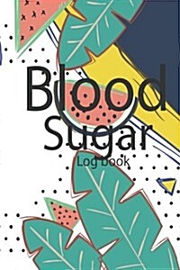 Blood Sugar Log Book: Blood Glucose Monitoring Log Book & Blood Sugar Log Size: 6 Inch X 9 Inch. 100 Page Black & White (Paperback)