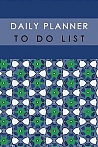 Daily Planner to Do List: Notebook Remember List Diary Template Time Management Schedule Record School Home Office Size 6x9 Inch 100 Pages (Paperback)