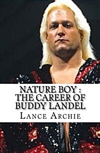Nature Boy: The Career of Buddy Landel (Paperback)