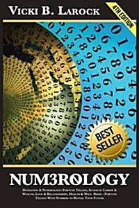 Numerology: Divination & Numerology: Fortune Telling, Success in Career & Wealth, Love & Relationships, Helth & Well Being - Fortu (Paperback)