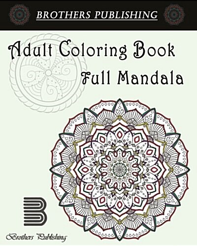 Adult Coloring Book: Full Mandala: Mandala Coloring Book for Adults (Paperback)