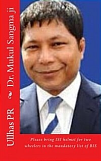 Dr. Mukul Sangma Ji: Bring Isi Helmet in the Mandatory List of Bis (Paperback)