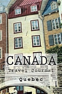 Canada Travel Journal: Travel Journal with 150 Lined Pages (Paperback)