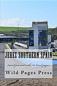 Jerez Southern Spain: Travel Journal with 150 Lined Pages (Paperback)