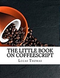 The Little Book on Coffeescript (Paperback)