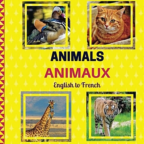 Animals: Animaux (Smartkids) English and French Edition: Bilingual Childrens Book/Bilingual Household/French Vocabulary (Paperback)