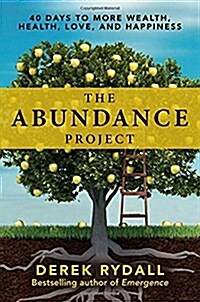 The Abundance Project: 40 Days to More Wealth, Health, Love, and Happiness (Hardcover)