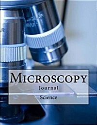 Microscopy Science Journal: Journal with 150 Lined Pages (Paperback)