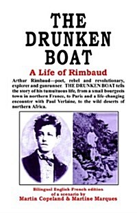 The Drunken Boat: A Life of Rimbaud (Paperback)