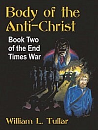 Body of the Anti-Christ: Book Two of the End Times War (Paperback)