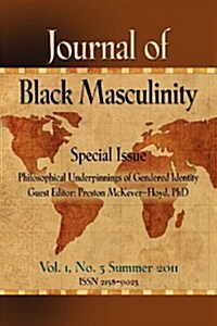 Journal of Black Masculinity - Volume 1, No. 3 - Summer 2011 (Paperback)