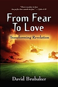 From Fear to Love: Transforming Revelation (Paperback)