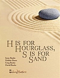 H Is for Hourglass, S Is for Sand (Paperback)