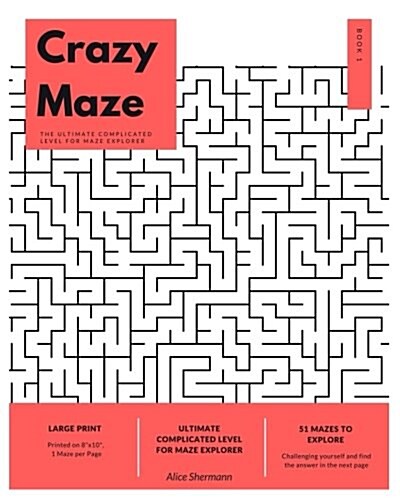 Crazy Maze: The Ultimate Complicated Level for Maze Explorer, Large Print, 1 Maze Per Page, Book I (Paperback)