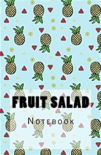 Fruit Salad Notebook: Notebook with 150 Lined Pages (Paperback)