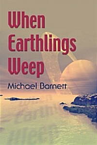 When Earthlings Weep (Paperback)