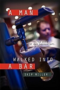 A Man Walked Into a Bar (Paperback)